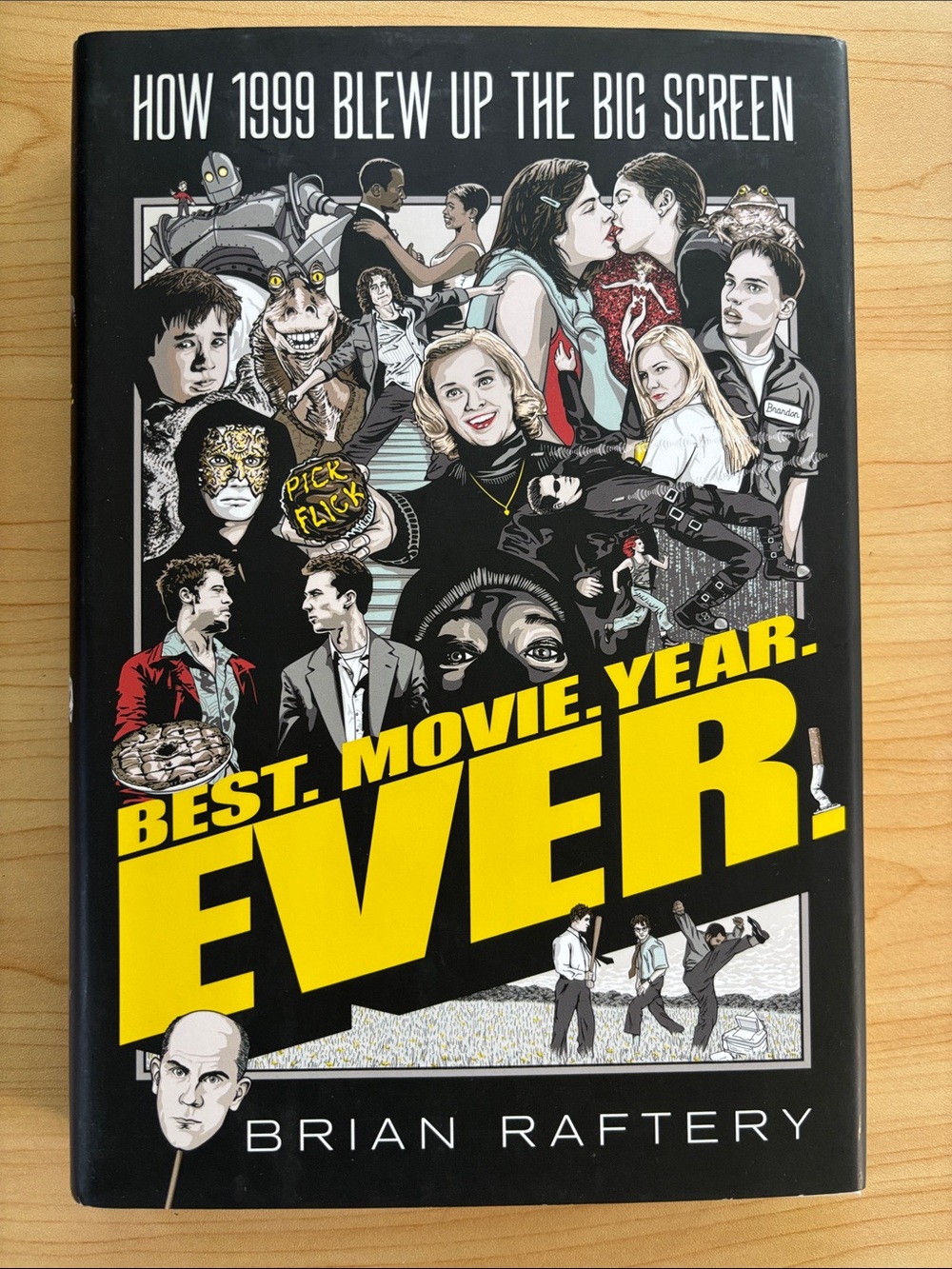 Best.Movie.Year.Ever:How 1999 Blew Up the Big Screen,Brian Raftery:New HB